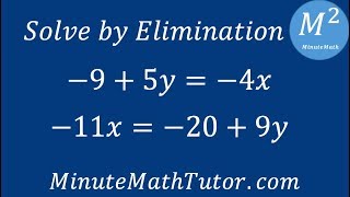 Solve by Elimination: -9+5y=-4x and -11x=-20+9y