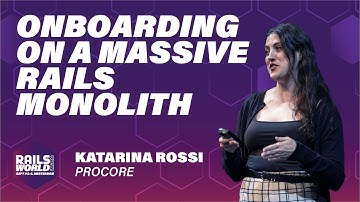 Katarina Rossi - Teaching Rails with the Real Thing: Onboarding Engineers into a (Massive) Monolith