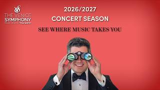 2026/2027 Concert Season ANNOUNCEMENT - The Venice Symphony