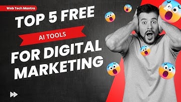Top 5 Free AI Tools For Digital Marketing in 2023 | Web Tech Mantra