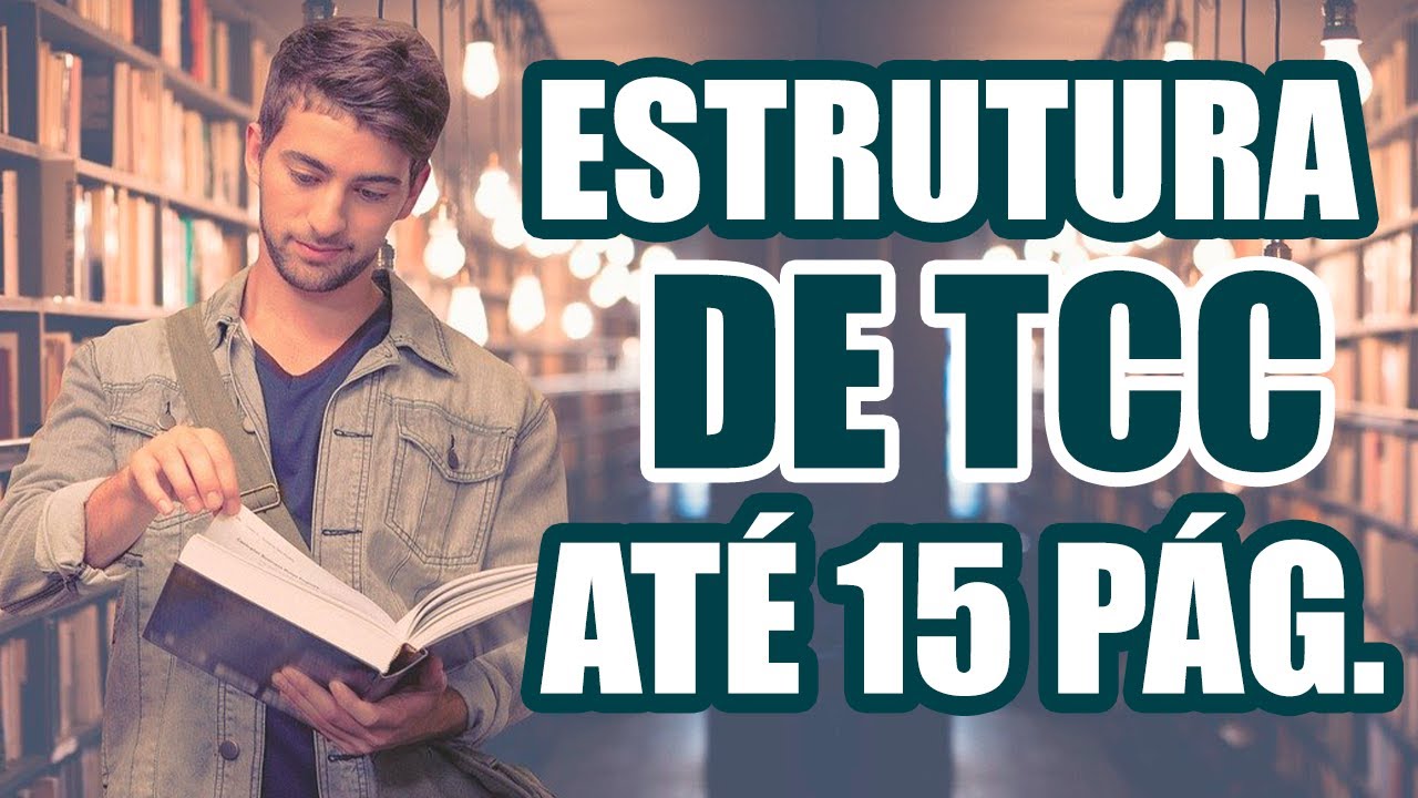 É desse jeito a estrutura de TCC - até 15 páginas