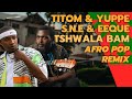 TitoM & Yuppe - Tshwala Bam Afro Pop Remix by Novex, Percy Dhlamini | S.N.E & EeQue