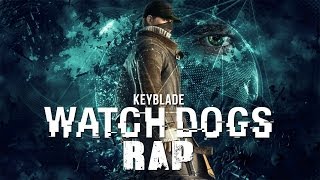 Video thumbnail of "WATCH DOGS RAP - Hackeando la Justicia | Keyblade"