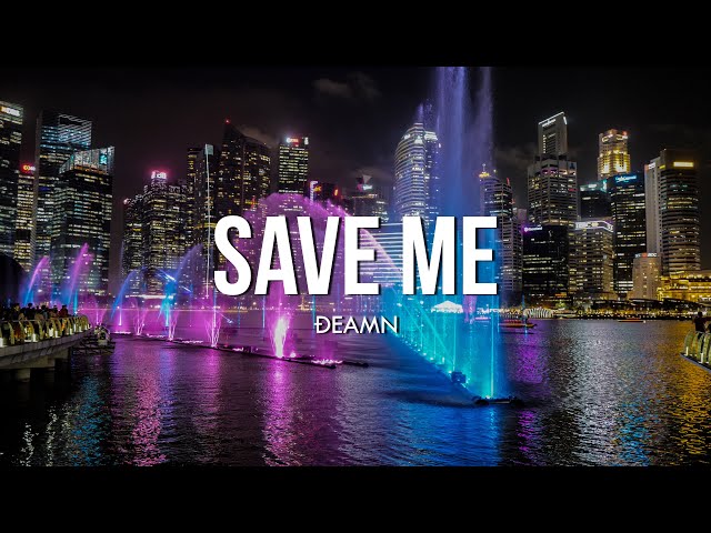 DEAMN - Save Me (Lyrics) class=