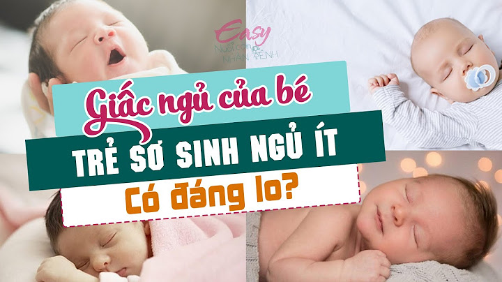 Trẻ sơ sinh ngủ ít là thiếu chất gì năm 2024