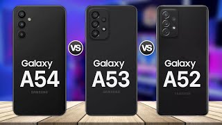 Samsung Galaxy A54 VS Galaxy A53 VS Galaxy A52