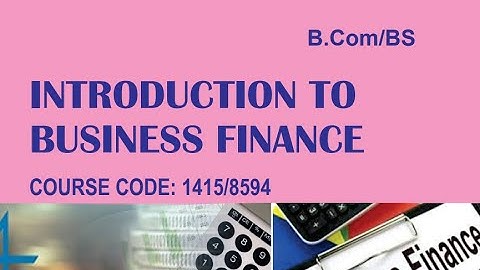 Unit 2, Introduction to Business Finance/Financial Management Code 1415,8594, 5040, 8513, 8424, AIOU