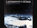 CATHERINE&#39;S HORSE - Mind To Give Up Livin&#39;