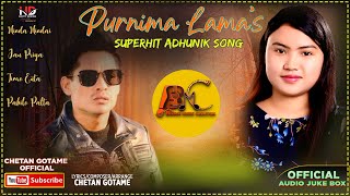 Purnima Lamas Superhit Aadhunik Song Collection Jokebox By Chetan Gotame