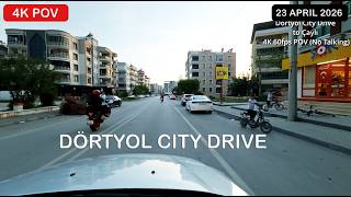 Dörtyol Merkez → Çaylı | Şehir İçi | Türkiye 4K POV Sürüş