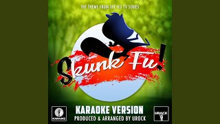 Skunk Fu! Main Theme (From 'Skunk Fu!') (Karaoke Version)
