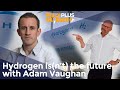 Hydrogen is(n’t) the future with Adam Vaughan