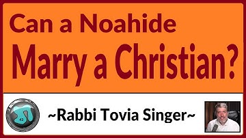 1241 - Can a Noahide Marry a Christian ? with Rabbi Tovia Singer