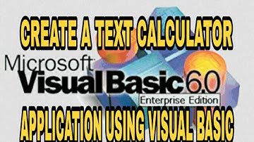CREATE A TEXT CALCULATOR APPLICATION USING VISUAL BASIC