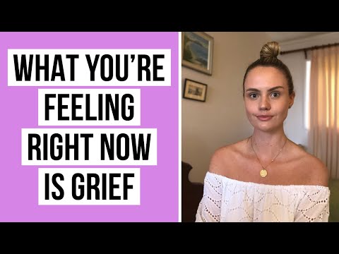 What You Re Feeling Right Now Is Grief