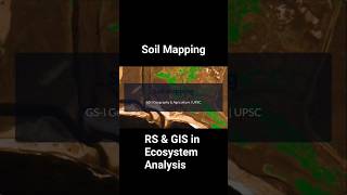 Soil Mapping using RS & GIS | Ecosystem Analysis | #UPSC #upscmastermind #upscoptional #agriculture