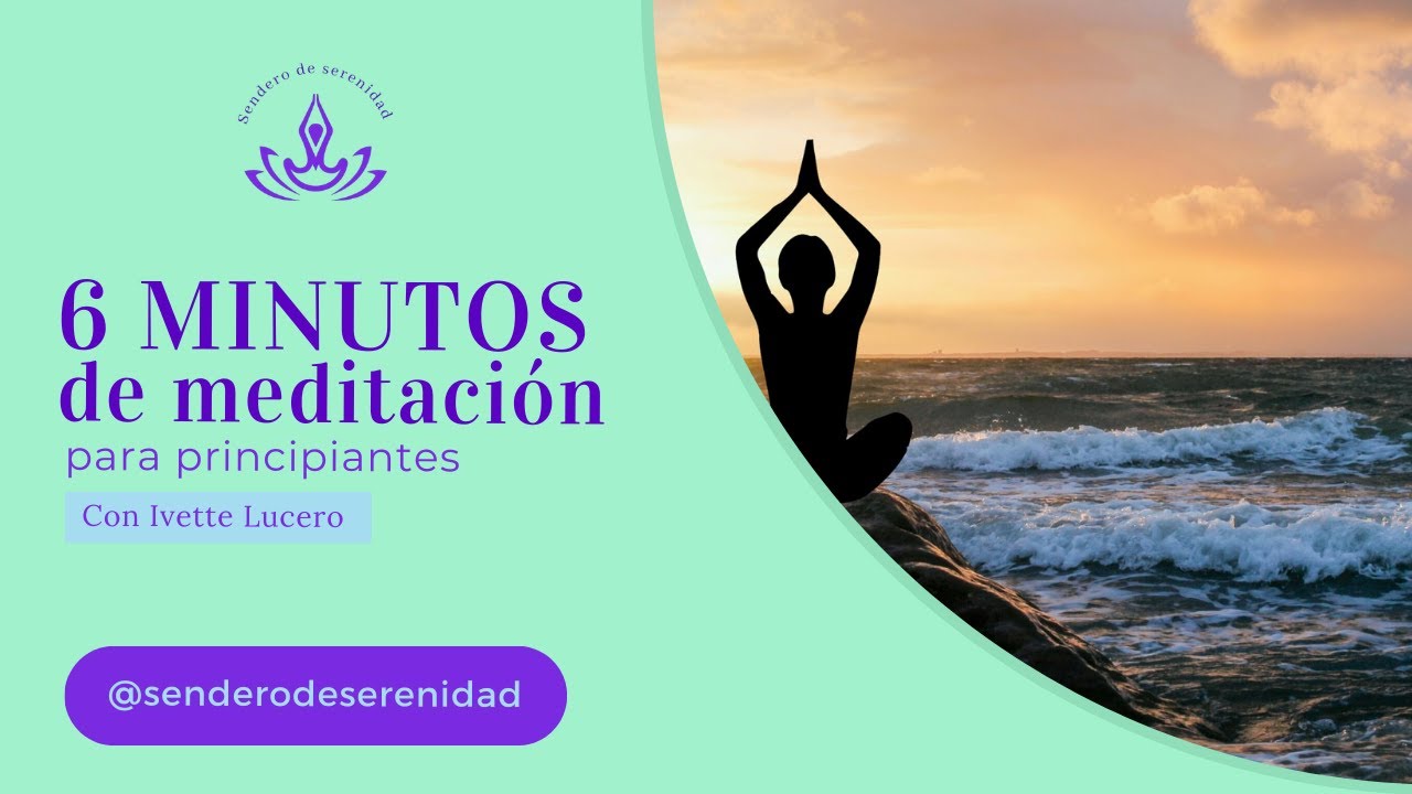 6 minutos de meditación para principiantes - YouTube
