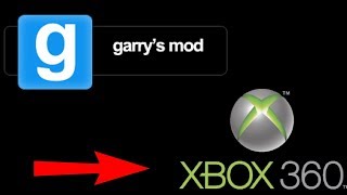 Gmod on the Xbox 360!