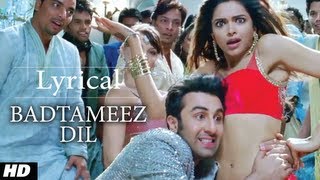 Video thumbnail of "Badtameez Dil Full Song With Lyrics Yeh Jawaani Hai Deewani | Ranbir Kapoor, Deepika Padukone"