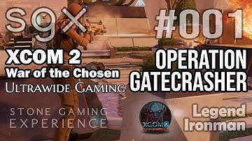 001 Operation Gatecrasher - XCOM 2 Legend Ironman - Ultrawide