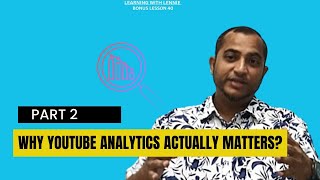 Bonus Lesson 40: Why YouTube Analytics actually Matters? (Part 2 of 3) by Learning with Lennie 186 views 1 year ago 10 minutes, 42 seconds