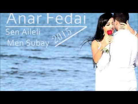 Anar Fedai - Sen Aileli Men Subay 2015