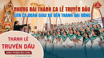Những bài hát Thánh ca trong Lễ Truyền Dầu giáo phận Bùi Chu tại Đền Thánh Đại Đồng 2024