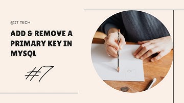 How to Add and Remove Primary Key in MySQL Table? | Session #7