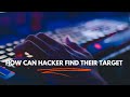 How Can Hacker Find Their Target?