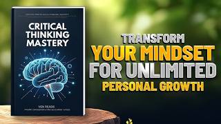 Critical Thinking Mastery Transform Your Mindset for Ultimate Personal Growth