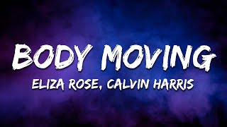 Eliza Rose, Calvin Harris - Body Moving (Lyrics)