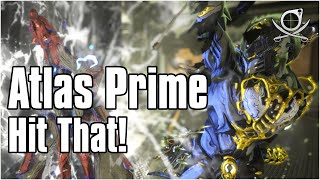 Atlas Prime - Just Hit Things, REALLY Hard | Warframe
