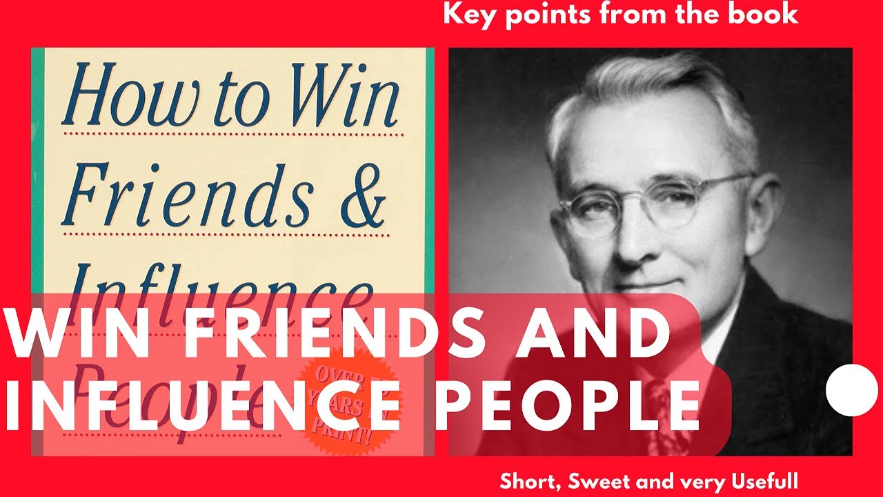 Summary - How to Win Friends & Influence People - Book by Dale Carnegie