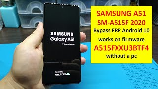 Bypass FRP Android 10/Samsung A51(SM-A515F 2020)/A515FXXU3BTF4/June 2020/Обход FRP Samsung A51 A515F