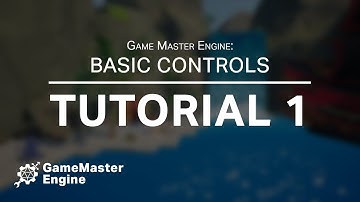 Game Master Engine Tutorial 1: Basic Controls