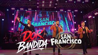 Musical San Francisco - DOR BANDIDA (Vídeo Oficial)