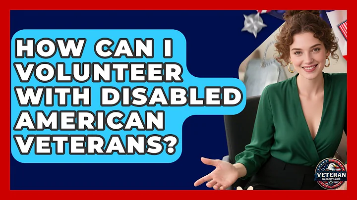 How Can I Volunteer With Disabled American Veterans? - Veteran Community Guide
