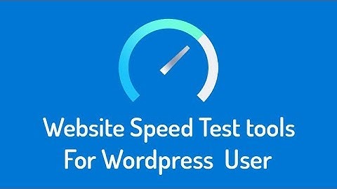 Wordpress Website Testing Tools  |  Curious Zone 9