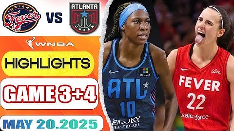 Indiana Fever VS Atlanta Dream Game 3rd+4th Highlights May 20, 2025 WNBA Season 2025