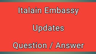 Italy Embassy Updates | Italian National New Notice on BLS ? | Question / Answers