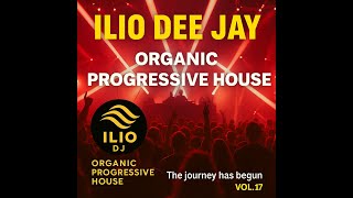 Download Lagu ILIO DJ ORGANIC PROGRESSIVE HOUSE 26 07 2025 The journey has begun Vol. 17 MP3 Download Lagu ILIO DJ ORGANIC PROGRESSIVE HOUSE 26 07 2025 The journey has begun Vol. 17 MP3