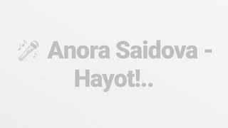 Anora Saidova - Hayot!..