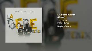 Yng Lvcas \& Peso Pluma - La Bebe Remix (Radio Edit)