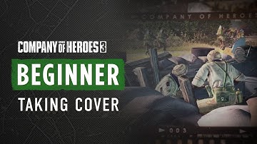 COH3 BEGINNER TUTORIAL - How to take cover