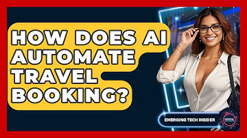 How Does AI Automate Travel Booking? - Emerging Tech Insider