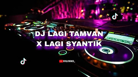 DJ LAGI TAMVAN X LAGI SYANTIK JEDANG JEDUNG VIRAL FYP TIKTOK 2024