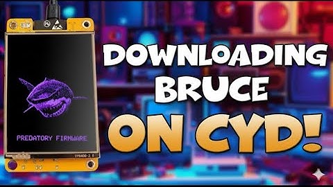 Installing BRUCE Firmware on a Cheap Yellow Display