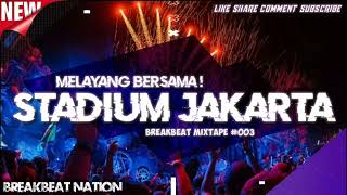 STADIUM JAKARTA PROGRESSIVE BREAKBEAT MIXTAPE TERBARU 2022