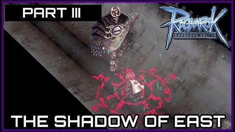 The Shadow of East   Ragnarok Online Animation Part III