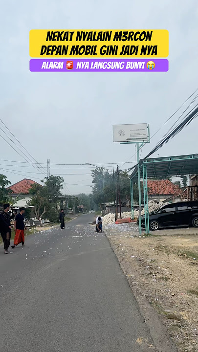 L3dakan nya bikin alarm mobil bunyi